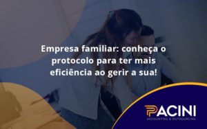 Empresa Familiar Protocolo Para Pacini - Pacini Assessoria │ Contabilidade em São Paulo